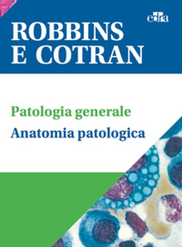 Robbins e Cotran. Le basi patologiche delle malattie-Test di autovalutazione -Klatt-Atlante di anatomia patologica - Librerie.coop Robbins e Cotran. Le basi patologiche delle malattie-Test di autovalutazione -Klatt-Atlante di anatomia patologica - Librerie.coop