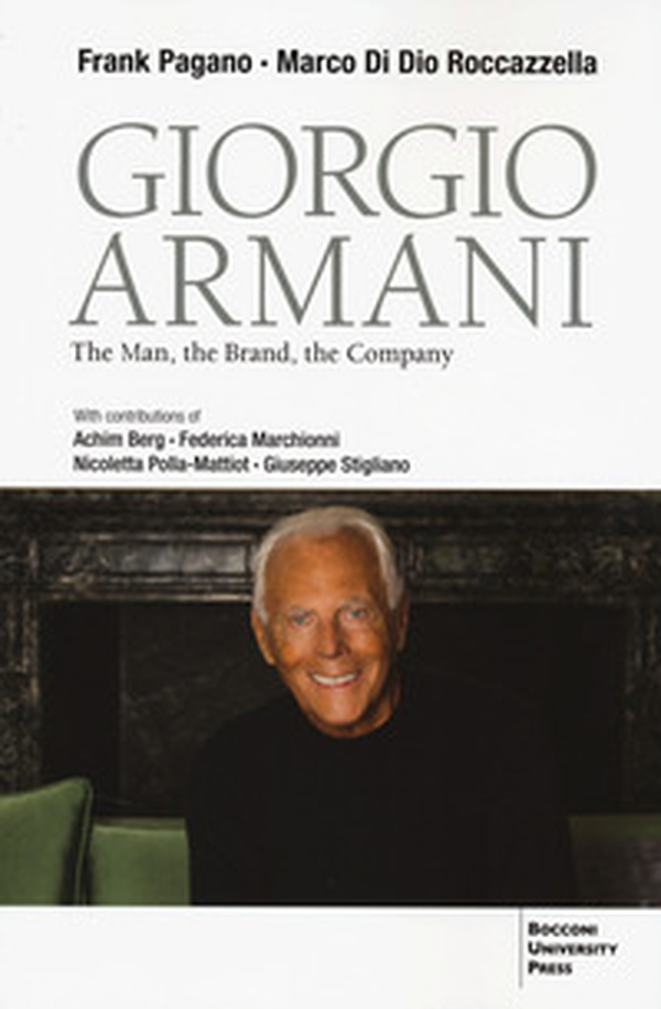 Giorgio Armani. The man, the brand and the company - Librerie.coop Giorgio Armani. The man, the brand and the company - Librerie.coop