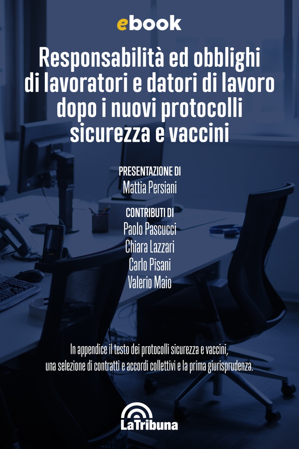 Responsabilità ed obblighi di lavoratori e datori di lavoro dopo i nuovi protocolli sicurezza e vaccini - Librerie.coop Responsabilità ed obblighi di lavoratori e datori di lavoro dopo i nuovi protocolli sicurezza e vaccini - Librerie.coop