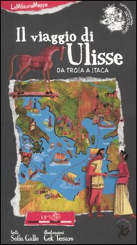 Il viaggio di Ulisse. Da Troia a Itaca - Librerie.coop Il viaggio di Ulisse. Da Troia a Itaca - Librerie.coop