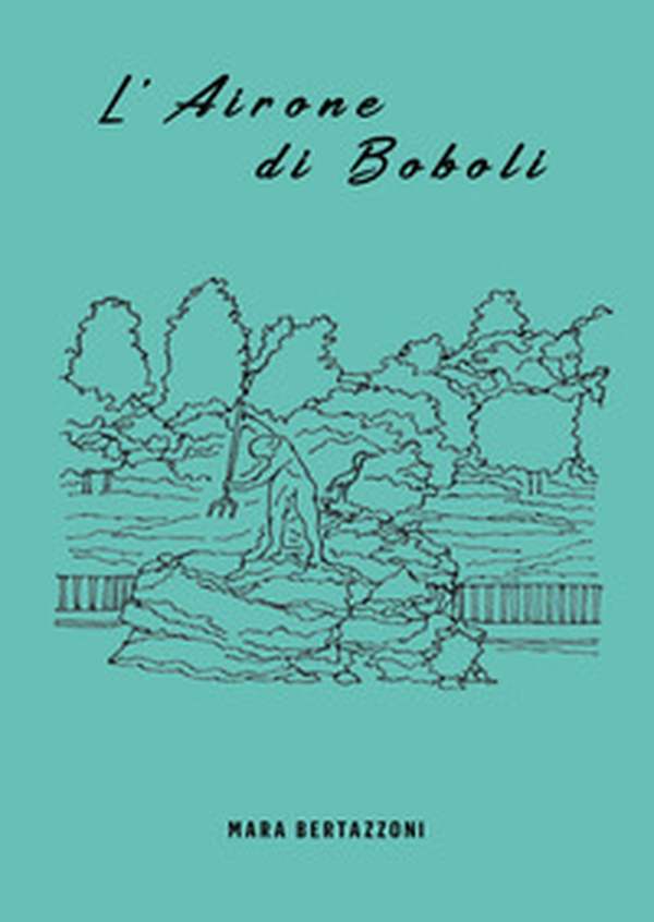 L'airone di Boboli - Librerie.coop L'airone di Boboli - Librerie.coop