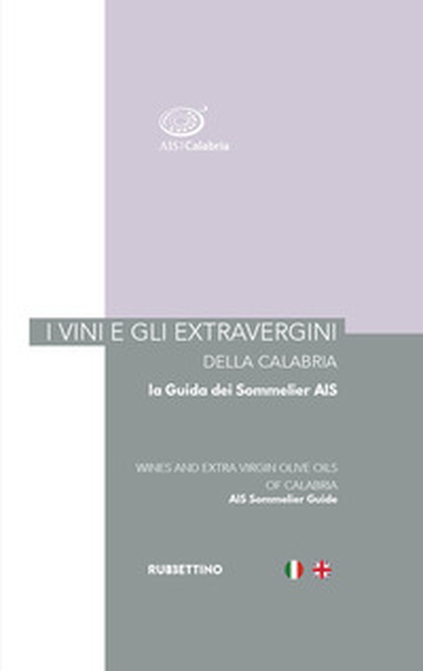 I vini e gli extravergini della Calabria. La guida dei sommelier AIS. Ediz. italiana e inglese - Librerie.coop I vini e gli extravergini della Calabria. La guida dei sommelier AIS. Ediz. italiana e inglese - Librerie.coop