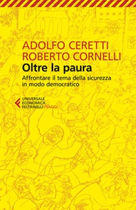 Oltre la paura. Affrontare il tema della sicurezza in modo democratico - Librerie.coop Oltre la paura. Affrontare il tema della sicurezza in modo democratico - Librerie.coop