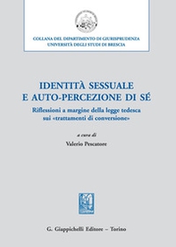Identità sessuale e auto-percezione di sé. Riflessioni a margine della legge tedesca sui «trattamenti di conversione» - Librerie.coop