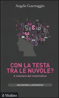 Con la testa tra le nuvole? Il mestiere del matematico - Librerie.coop Con la testa tra le nuvole? Il mestiere del matematico - Librerie.coop