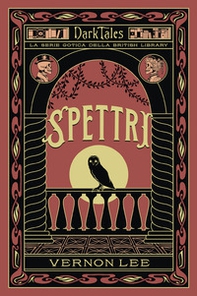 Spettri. Dark tales. La serie gotica della British Library - Librerie.coop