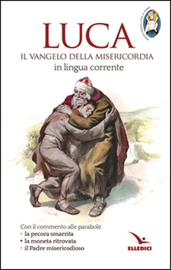 Luca. Il Vangelo della misericordia in lingua corrente - Librerie.coop Luca. Il Vangelo della misericordia in lingua corrente - Librerie.coop