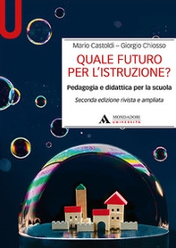 Quale futuro per l'istruzione? Pedagogia e didattica per la scuola - Librerie.coop Quale futuro per l'istruzione? Pedagogia e didattica per la scuola - Librerie.coop