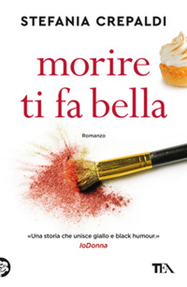 Morire ti fa bella - Librerie.coop Morire ti fa bella - Librerie.coop