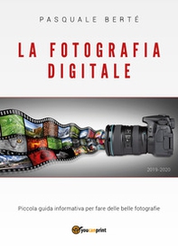La fotografia digitale. Piccola guida informativa per fare delle belle foto - Librerie.coop
