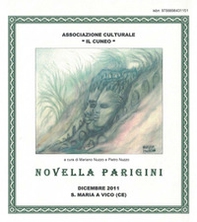 Novella Parigini. Catalogo della mostra (S. Maria a Vico, dicembre 2011) - Librerie.coop