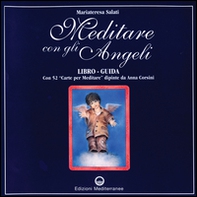 Meditare con gli angeli. Libro-guida con 52 «Carte per meditare» - Librerie.coop