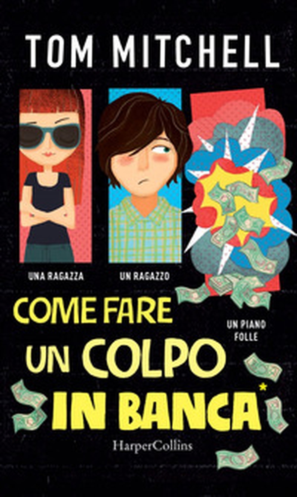 Come fare un colpo in banca - Librerie.coop Come fare un colpo in banca - Librerie.coop