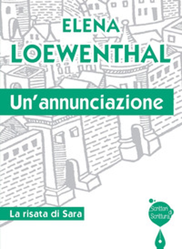 Un'annunciazione. La risata di Sara - Librerie.coop Un'annunciazione. La risata di Sara - Librerie.coop