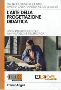 L'arte della progettazione didattica. Dall'analisi dei contenuti alla valutazione dell'efficacia - Librerie.coop