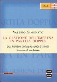La gestione dell'impresa in partita doppia. Dalle rilevazioni contabili al bilancio d'esercizio - Librerie.coop La gestione dell'impresa in partita doppia. Dalle rilevazioni contabili al bilancio d'esercizio - Librerie.coop