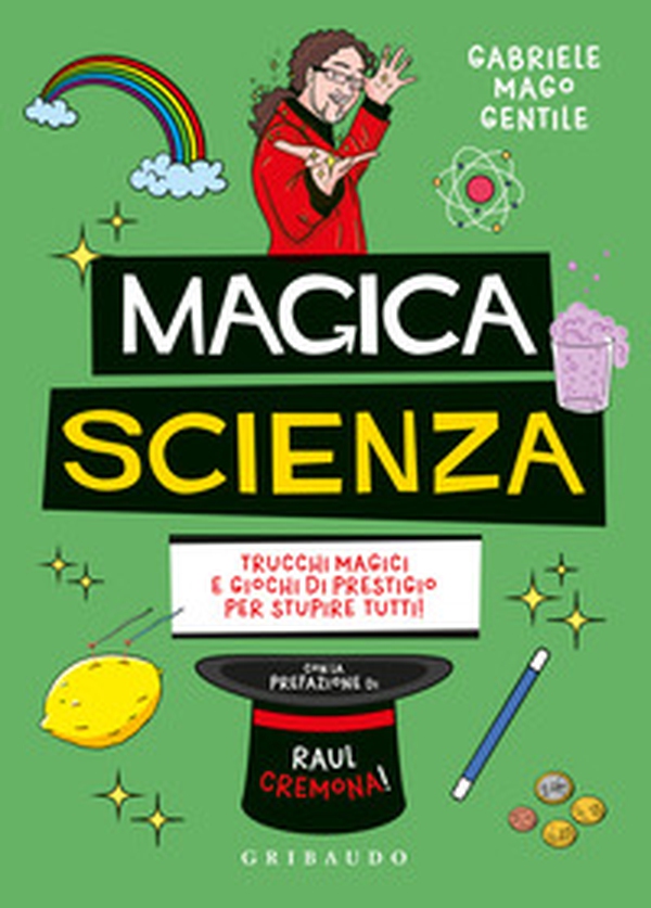 Magica scienza. Trucchi magici e giochi di prestigio per stupire tutti! - Librerie.coop Magica scienza. Trucchi magici e giochi di prestigio per stupire tutti! - Librerie.coop