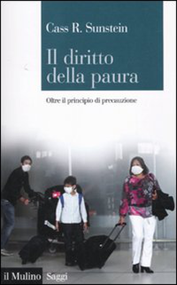 Il diritto della paura. Oltre il principio di precauzione - Librerie.coop Il diritto della paura. Oltre il principio di precauzione - Librerie.coop