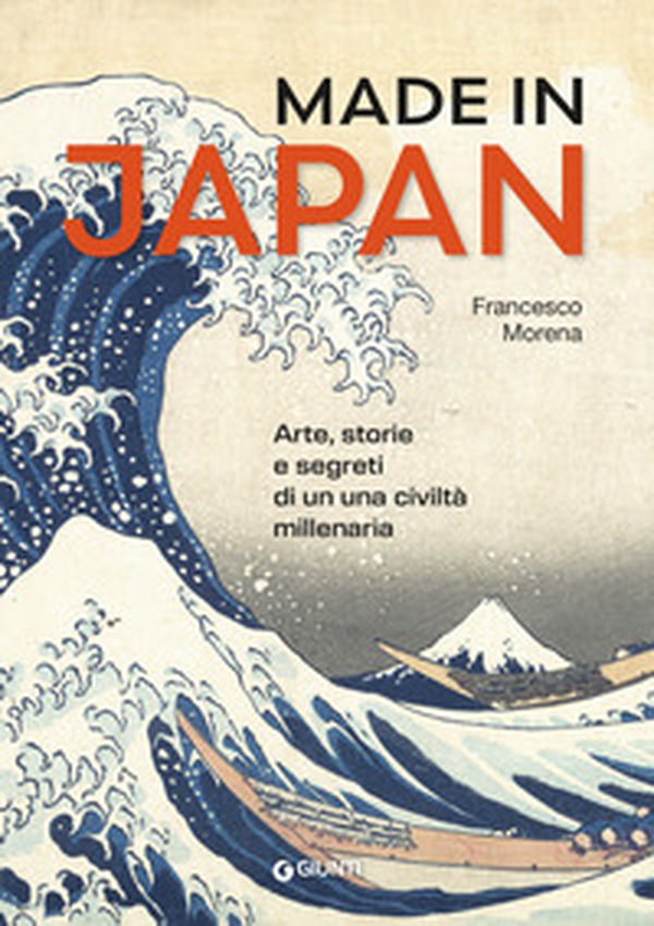 Made in Japan. Arte, storie e segreti di una civiltà millenaria - Librerie.coop Made in Japan. Arte, storie e segreti di una civiltà millenaria - Librerie.coop