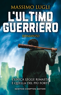 L'ultimo guerriero - Librerie.coop L'ultimo guerriero - Librerie.coop