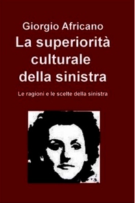 La superiorità culturale della sinistra - Librerie.coop