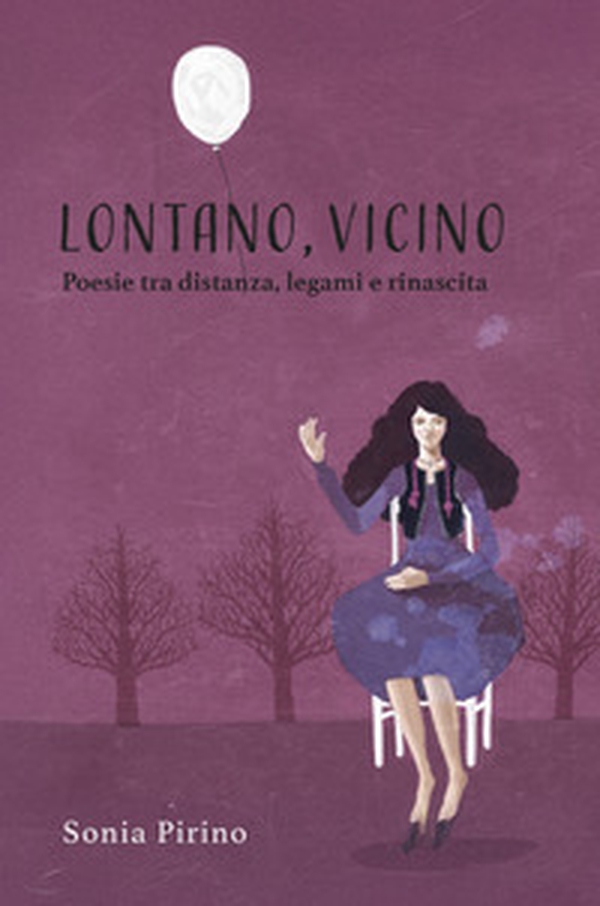 Lontano, vicino. Raccolta di poesie - Librerie.coop