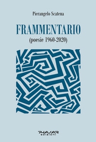 Frammentario (poesie 1960-2020) - Librerie.coop Frammentario (poesie 1960-2020) - Librerie.coop