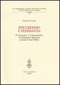 Epicureismo e pederastia. Il «Lucrezio» e l'«Anacreonte» di Alessandro Marchetti secondo il Sant'Uffizio - Librerie.coop