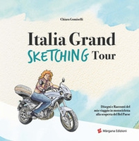 Italia grand sketching tour. Disegni e racconti del mio viaggio in motocicletta alla scoperta del Bel Paese - Librerie.coop