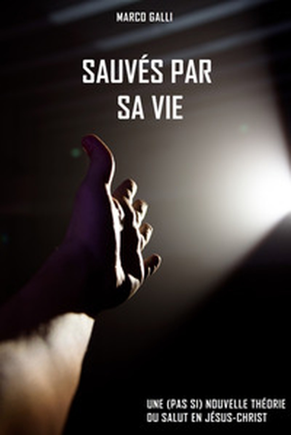 Sauvés par Sa Vie. Une (pas si) nouvelle théorie du salut en Jésus-Christ - Librerie.coop Sauvés par Sa Vie. Une (pas si) nouvelle théorie du salut en Jésus-Christ - Librerie.coop