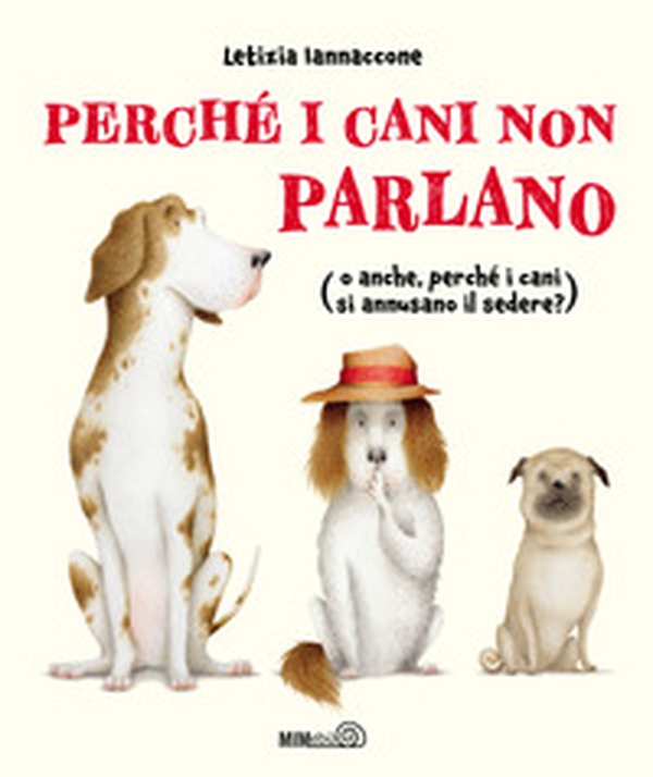 Perché i cani non parlano (o anche, perché i cani si annusano il sedere?) - Librerie.coop Perché i cani non parlano (o anche, perché i cani si annusano il sedere?) - Librerie.coop