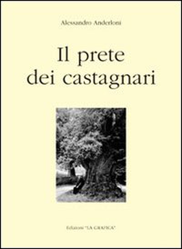 Il prete dei castagnari - Librerie.coop Il prete dei castagnari - Librerie.coop