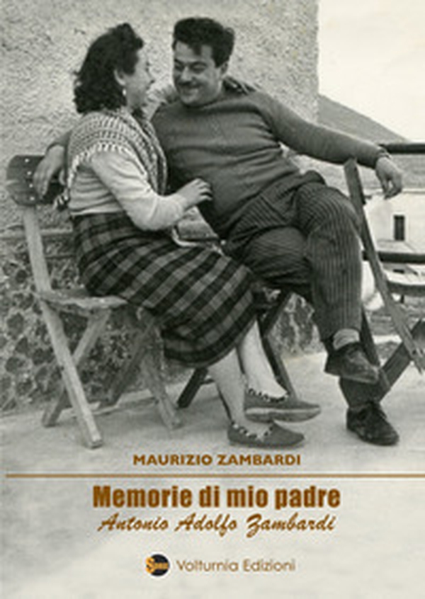 Memorie di mio padre Antonio Adolfo Zambardi - Librerie.coop Memorie di mio padre Antonio Adolfo Zambardi - Librerie.coop