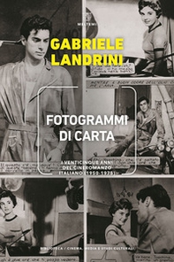 Fotogrammi di carta. I venticinque anni del cineromanzo italiano (1950-1975) - Librerie.coop Fotogrammi di carta. I venticinque anni del cineromanzo italiano (1950-1975) - Librerie.coop