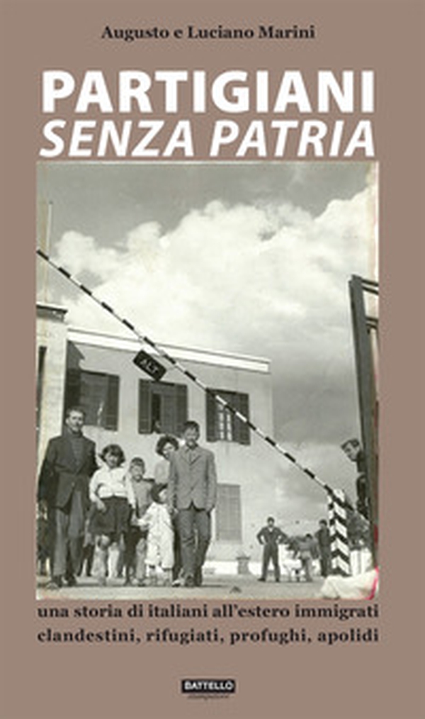 Partigiani senza patria. Una storia di italiani all'estero immigrati clandestini, rifugiati, profughi, apolidi - Librerie.coop Partigiani senza patria. Una storia di italiani all'estero immigrati clandestini, rifugiati, profughi, apolidi - Librerie.coop