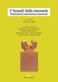 I "tessuti" della memoria. Costruzioni, trasmissioni, invenzioni - Librerie.coop I "tessuti" della memoria. Costruzioni, trasmissioni, invenzioni - Librerie.coop
