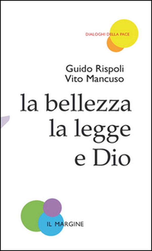 La bellezza, la legge e Dio - Librerie.coop La bellezza, la legge e Dio - Librerie.coop