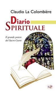 Diario spirituale. Il grande potere del Sacro Cuore - Librerie.coop