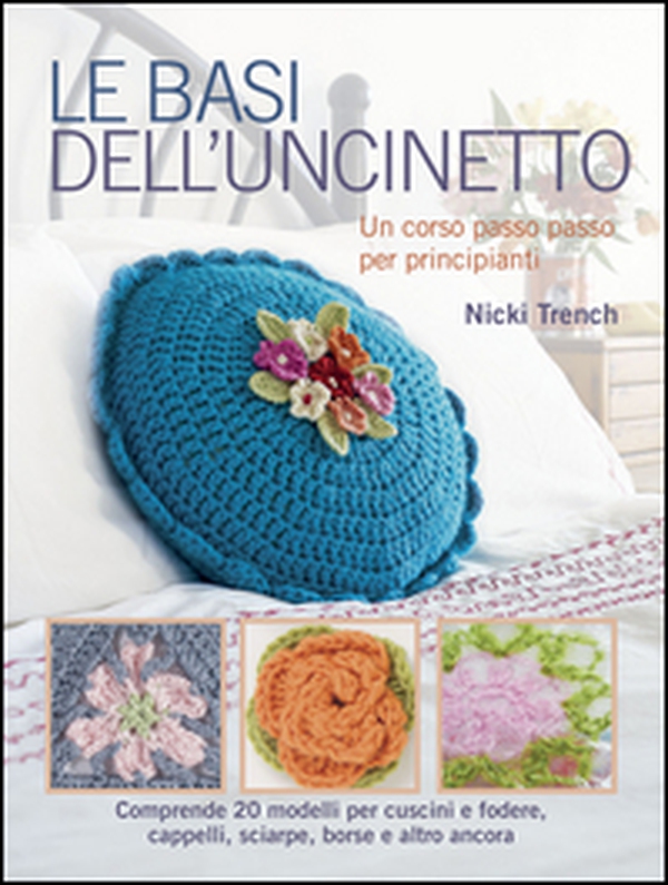 Le basi dell'uncinetto - Librerie.coop Le basi dell'uncinetto - Librerie.coop