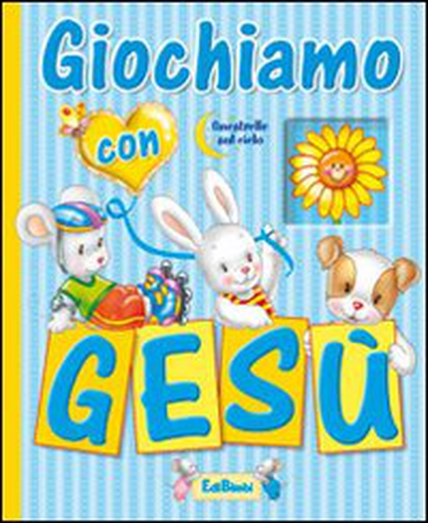 Giochiamo con Gesù - Librerie.coop Giochiamo con Gesù - Librerie.coop