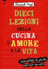 Dieci lezioni sulla cucina, l'amore e la vita - Librerie.coop