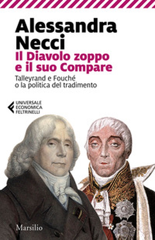 Il diavolo zoppo e il suo compare. Talleyrand e Fouché o la politica del tradimento - Librerie.coop Il diavolo zoppo e il suo compare. Talleyrand e Fouché o la politica del tradimento - Librerie.coop