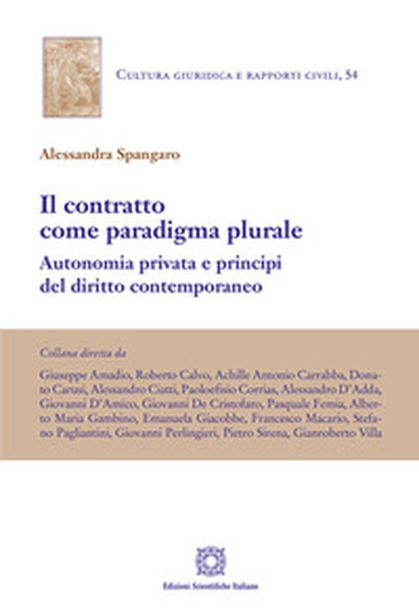 Il contratto come paradigma plurale. Autonomia privata e principi del diritto contemporaneo - Librerie.coop