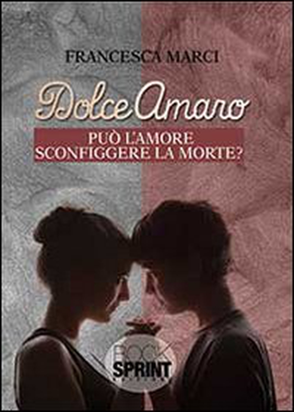 Dolceamaro. Può l'amore sconfiggere la morte - Librerie.coop Dolceamaro. Può l'amore sconfiggere la morte - Librerie.coop