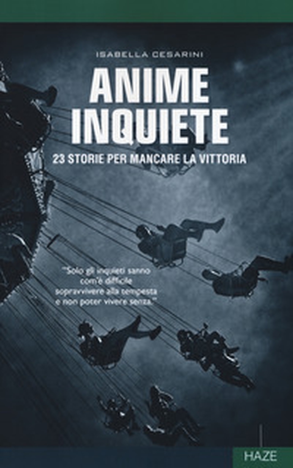 Anime inquiete. 23 storie per mancare la vittoria - Librerie.coop Anime inquiete. 23 storie per mancare la vittoria - Librerie.coop
