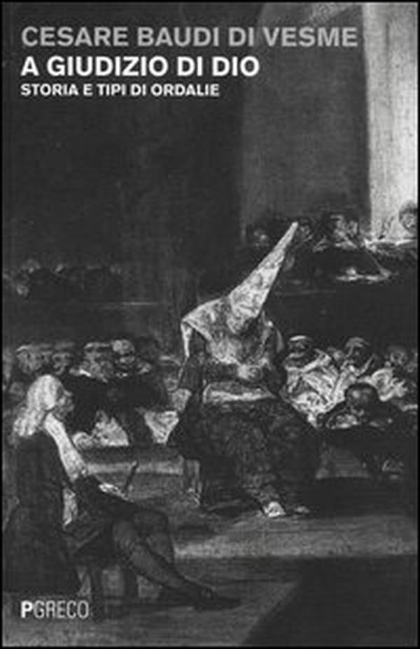 A giudizio di Dio. Storia e tipi di ordalie - Librerie.coop