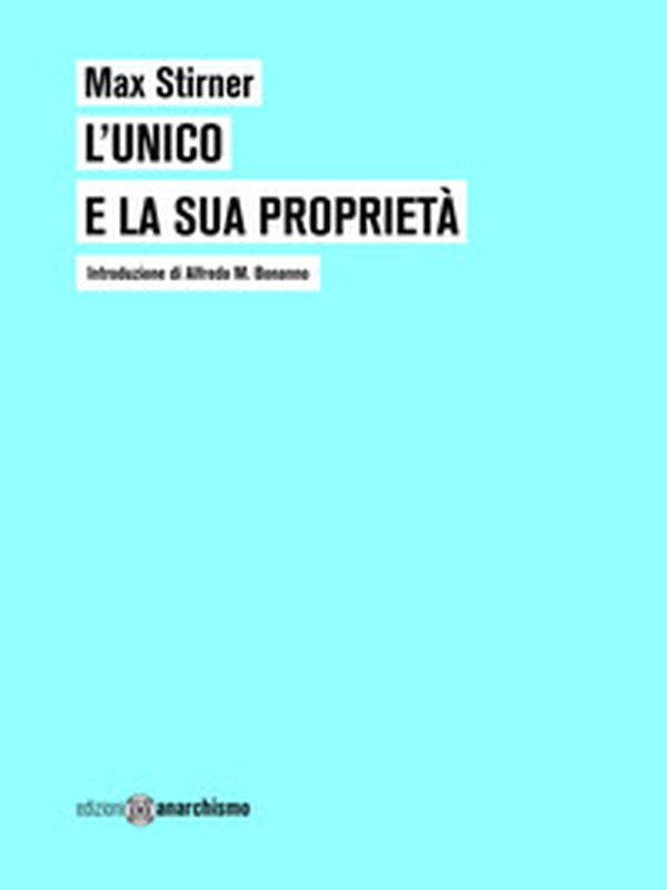L'unico e la sua proprietà - Librerie.coop L'unico e la sua proprietà - Librerie.coop