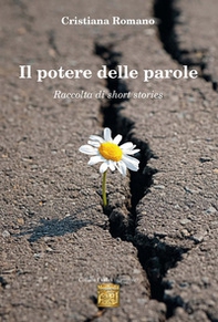 Il potere delle parole. Raccolta di short stories - Librerie.coop
