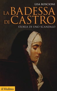 La badessa di Castro. Storia di uno scandalo - Librerie.coop