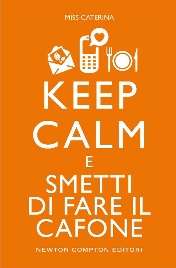Keep calm e smetti di fare il cafone - Librerie.coop Keep calm e smetti di fare il cafone - Librerie.coop